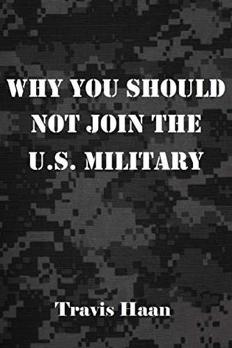 Why You Should Not Join The U.S. Military