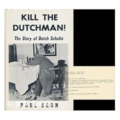 Kill the Dutchman! The Story of Dutch Schultz