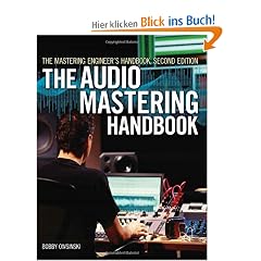 The Mastering Engineer's Handbook: The Audio Mastering Handbook