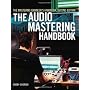 The Audio Mastering Handbook: The Mastering Engine&hellip by Bobby Owsinski