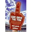 God Save the Fan: How Preening Sportscasters, Athletes Who Speak in the Third Person, and the Occasional Convicted Quarterback Have Taken the Fun Out of Sports (And How We Can Get It Back) ~ Will Leitch
