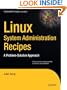 Linux System Administration Recipes: A Problem-Solution Approach (Expert's Voice in Linux)