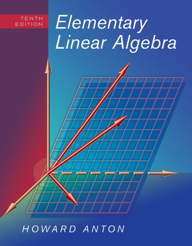 Elementary Linear Algebra: Applications Version 10th Edition