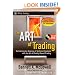 The ART of Trading: Combining the Science of Technical Analysis with the Art of Reality-Based Trading (Wiley Trading)