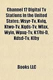 Channel 17 Digital TV Stations in the United States: Wsyr-TV, Kviq, Ktwo-TV, Kqds-TV, Wlax, Wyin, Wpxq-TV, K17hi-D, Kdsd-TV, Klby-