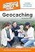 The Complete Idiot's Guide to Geocaching, 2nd Edition by The Editors & Staff of Geocaching.com