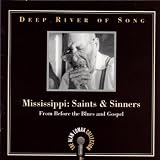 Deep River of Song: Mississippi - Saints and Sinners
