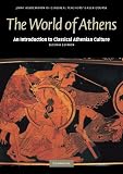 Buy : The World of Athens: An Introduction to Classical Athenian Culture (Reading Greek)