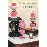 Those Fascinating Little Lamps : Miniature Lamps and Their Values by John F. Solverson