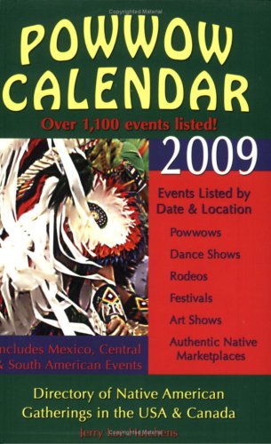 Powwow Calendar 2009: Directory of Native American Gatherings in the USA, Canada & Beyond (Powwow Calendar)