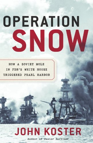 Operation Snow: How a Soviet Mole in FDR's White House Triggered Pearl Harbor