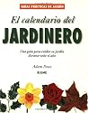 El calendario del jardinero: Una guia para cuidar su jardin durante todo el ano (Guias practicas de jardineria)