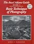 The Ansel Adams Guide: Basic Techniques of Photography - Book 1 (Ansel Adams's Guide to the Basic Techniques of Photography)