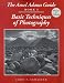 The Ansel Adams Guide: Basic Techniques of Photography - Book 1 (Ansel Adams's Guide to the Basic Techniques of Photography)