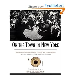 On the Town in New York: The Landmark History of Eating, Drinking, and Entertainments from the American Revolution to the Food Revolution