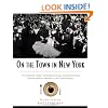 On the Town in New York: The Landmark History of Eating, Drinking, and Entertainments from the American Revolution to the Food Revolution