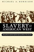 Slavery and the American West: The Eclipse of Manifest Destiny