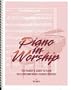 Piano in Worship: The Pianist's Guide to Flow in a Contemporary Church Service