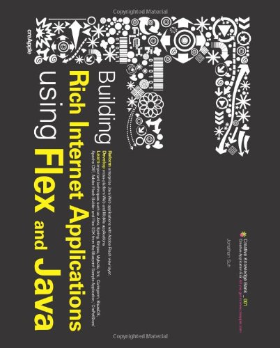 Building Rich Internet Applications using Flex and Java: Reform Enterprise Java Web Applications with Flash View Layer, Develop Cross-Platform Web and ... Sample Application, CrePetStore, Vol. 1