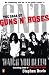 Watch You Bleed: The Saga of "Guns n' Roses"