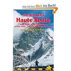 The Walker's Haute Route: Mont Blanc to the Matterhorn Planning, Places to Stay, Places to Eat, Includes 50 Trail Maps & 15 Town Plans (Trailblazer Guides)