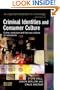 Criminal Identities and Consumer Culture: Crime, Exclusion and the New Culture of Narcissm