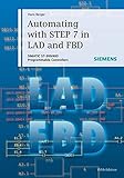 Automating with STEP 7 in LAD and FBD : SIMATIC S7-300/400 : programmable controllers