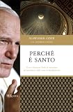 Perché è santo: Il vero Giovanni Paolo II raccontato dal postulatore della causa di beatificazione (Burextra)