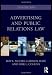 Advertising and Public Relations Law (Routledge Communication Series)