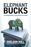 Elephant Bucks: An Insider's Guide to Writing for TV Sitcoms: The Inside Guide to Writing the TV Sitcom