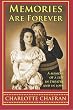 Memories Are Forever: A Memoir of a Life in Theatre and In Love