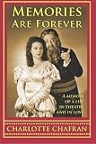 Memories Are Forever: A Memoir of a Life in Theatre and In Love