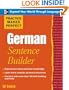 Practice Makes Perfect German Sentence Builder (Practice Makes Perfect Series)