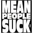 Mean People Suck Decal