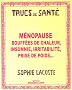 M�nopause : Bouff�es de chaleur, insomnie, irritabilit�, prise de poids...