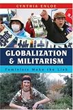 Globalization and Militarism: Feminists Make the Link (Globalization)