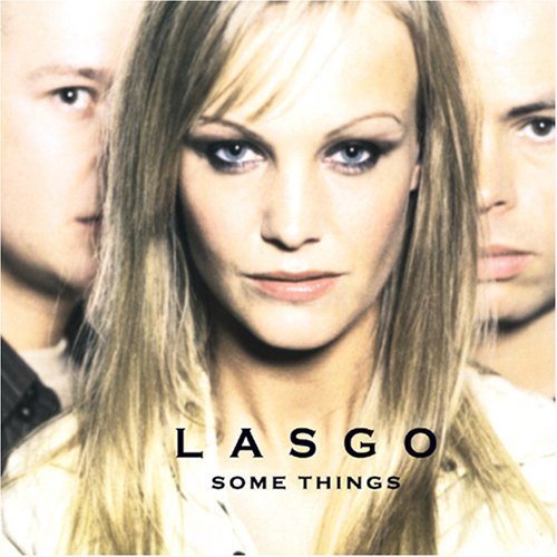 Lasgo - Lasgo (Some Things - Zortam Music