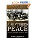 A Shattered Peace: Versailles 1919 and the Price We Pay Today