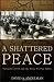 A Shattered Peace: Versailles 1919 and the Price We Pay Today
