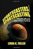 Sportscasters/Sportscasting: Principles and Practices