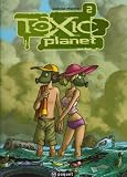 Toxic Planet, Tome 2: Esp�ce menac�e
