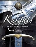 Knights: In History and Legend