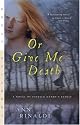 Or Give Me Death: A Novel of Patrick Henry's Family (Great Episodes)