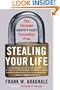 Stealing Your Life: The Ultimate Identity Theft Prevention Plan
