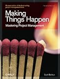 Making Things Happen: Mastering Project Management (Theory in Practice)