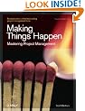 Making Things Happen: Mastering Project Management (Theory in Practice (O'Reilly))