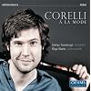 Corelli a la Mode-Sonaten Op.5,7-12