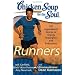 Chicken Soup for the Soul: Runners: 101 Inspirational Stories of Energy, Endurance, and Endorphins