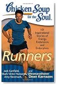 Chicken Soup for the Soul: Runners: 101 Inspirational Stories of Energy, Endurance, and Endorphins (Chicken Soup for the Soul (Quality Paper))