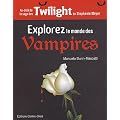 Explorer le monde des vampires : Par-del� la saga Twilight